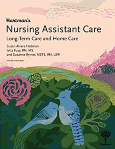 Hartman's Nursing Assistant Care: Long-Term Care and Home Health 3rd Edition