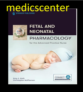 Fetal and Neonatal Pharmacology for the Advanced Practice Nurse pdf