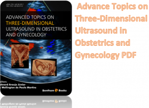 advance topics on three dimensional ultrasound in obstetrics and gynaecology pdf
