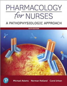 Pharmacology for Nurses: A Pathophysiological approach 6th Edition PDF
