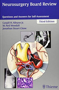 Neurosurgery Board Review Questions and Answers for Self-Assessment 3rd Edition pdf free