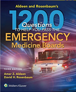 Download Aldeen and Rosenbaum's 1200 Questions to Help You Pass the Emergency Medicine Boards 3rd Edition PDF Free