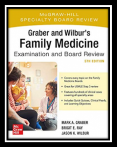 Graber and Wilbur's Family Medicine Examination and Board Review 5th Edition PDF