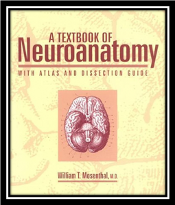 A Textbook of Neuroanatomy With Atlas and Dissection Guide PDF