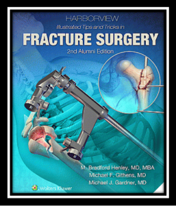 Harborview Illustrated Tips and Tricks in Fracture Surgery 2nd Edition PDF