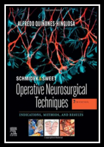 Schmidek and Sweet Operative Neurosurgical Techniques 2-Volume Set Indications 7th Edition PDF