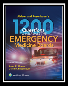 Aldeen and Rosenbaum's 1200 Questions to Help You Pass the Emergency Medicine Boards 3rd Edition PDF