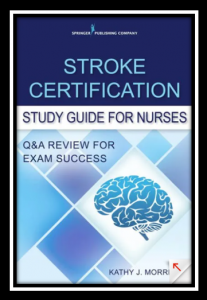 Stroke Certification Study Guide for Nurses: Q&A Review for Exam Success PDF