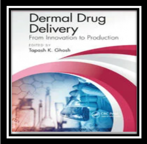 Dermal Drug Delivery From Innovation to Production PDF