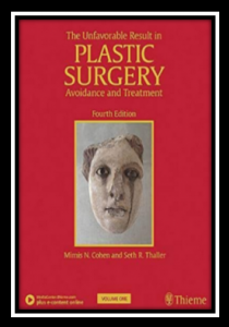 The Unfavorable Result in Plastic Surgery: Avoidance and Treatment 4th Edition PDF