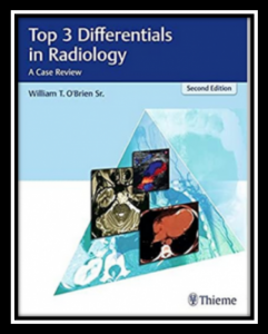 Top 3 Differentials in Radiology A Case Review 2nd Edition PDF