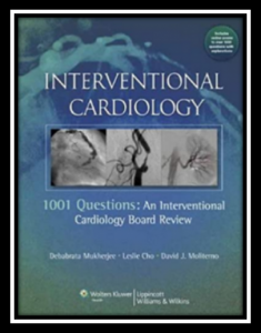 Interventional Cardiology: 1001 Questions: An Interventional Cardiology Board Review PDF