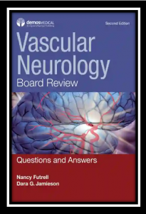Vascular Neurology Board Review Questions and Answers 2nd Edition PDF