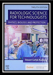 Radiologic Science for Technologists Physics Biology and Protection 12th Edition PDF
