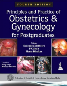 Principles and Practice of Obstetrics and Gynecology for postgraduates