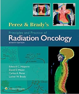 Perez & Brady's Principles and Practice of Radiation Oncology 7th Edition PDF