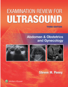 Examination Review for Ultrasound: Abdomen and Obstetrics & Gynecology 3rd Edition