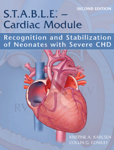 S.T.A.B.L.E. - Cardiac Module: Recognition and Stabilization of Neonates with Severe CHD 2nd edition