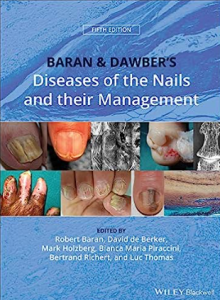Baran and Dawber's Diseases of the Nails and their Management 5th edition