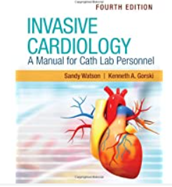 Invasive Cardiology: A Manual for Cath Lab Personnel 4th Edition