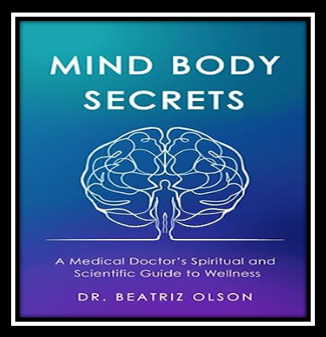 Mind Body Secrets by Dr. Beatriz Olson PDF Download: - Medical Students