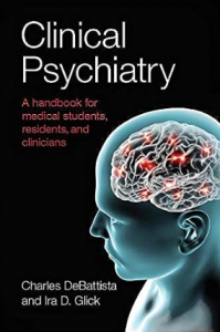 Clinical Psychiatry A handbook for medical students residents and clinicians