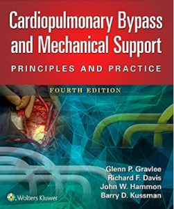 Cardiopulmonary Bypass and Mechanical Support Principles and Practice 4th Edition
