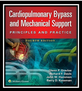 Cardiopulmonary Bypass and Mechanical Support Principles and Practice 4th Edition PDF
