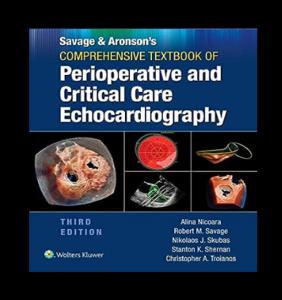 Savage & Aronson’s Comprehensive Textbook of Perioperative and Critical Care Echocardiography 3rd Edition PDF