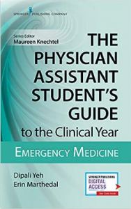 The Physician Assistant Student's Guide to the Clinical Year: Emergency Medicine