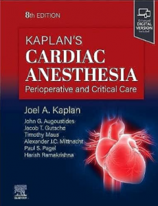 Kaplan's Cardiac Anesthesia perioperative and critical care 8th Edition