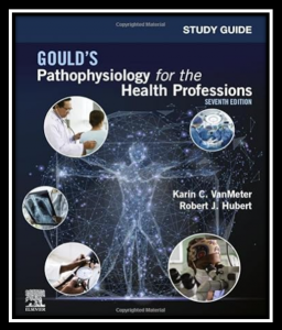 Study Guide for Gould's Pathophysiology for the Health Professions 7th edition PDF