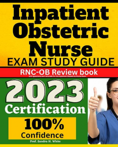 Inpatient Obstetric Nurse Exam Study Guide