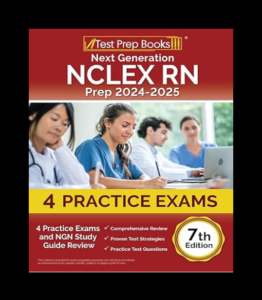 Next Generation NCLEX RN Prep 2024-2025: 4 Practice Exams and NGN Study Guide Review pdf