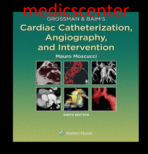 Grossman & Baim's Cardiac Catheterization Angiography and Intervention 9th Edition pdf