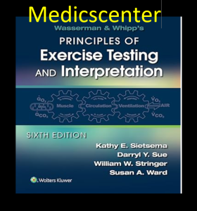 Wasserman & Whipp's Principles of Exercise Testing and Interpretation: Including Pathophysiology and Clinical Applications 6th edition pdf