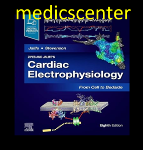 Zipes and Jalife’s Cardiac Electrophysiology: From Cell to Bedside pdf