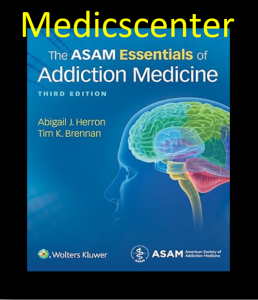The ASAM Essentials of Addiction Medicine 3rd Edition PDF