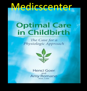 Optimal Care in Childbirth: The Case for a Physiologic Approach PDF