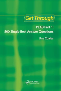 Download Get Through PLAB Part 1: 500 Single Best Answer Questions