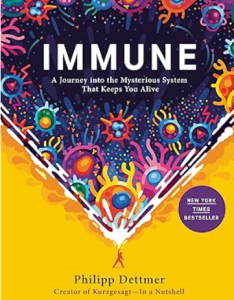 Immune: A Journey into the Mysterious System That Keeps You Alive