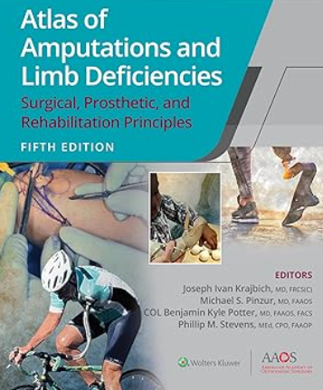 Atlas of Amputations and Limb Deficiencies 5: Surgical Prosthetic and Rehabilitation Principles 5th Edition