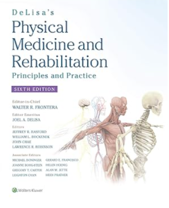 DeLisa's Physical Medicine and Rehabilitation: Principles and Practice 6th Edition PDF