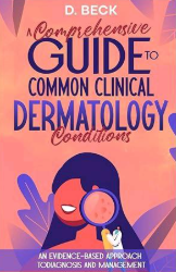 A Comprehensive Guide to Common Clinical Dermatology Conditions PDF