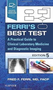 Ferri's Best Test: A Practical Guide to Clinical Laboratory Medicine and Diagnostic Imaging 5th Edition