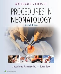 MacDonald's Atlas of Procedures in Neonatology 6th Edition PDF